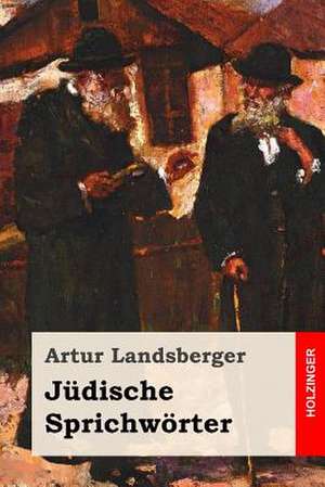 Judische Sprichworter de Artur Landsberger