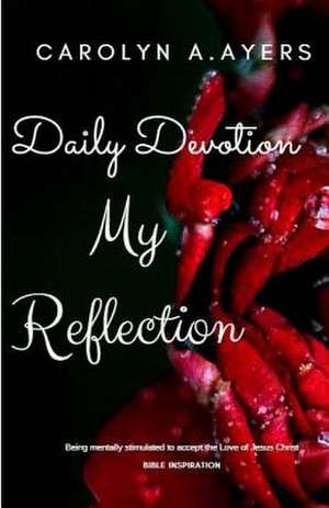 My Reflection de Ayers, Carolyn a.