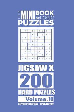 The Mini Book of Logic Puzzles - Jigsaw X 200 Hard (Volume 10) de Krylov, Mykola