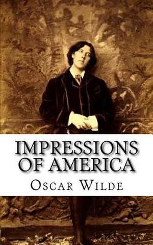 Impressions of America de Oscar Wilde