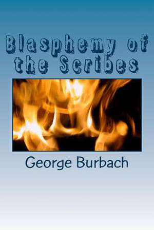 Blasphemy of the Scribes de George Burbach