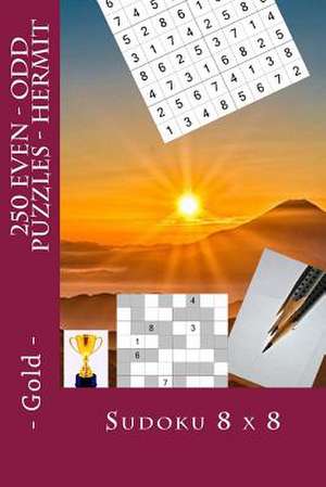 Sudoku 8 X 8 - 250 Even - Odd Puzzles - Hermit - Gold de Pitenko, Andrii