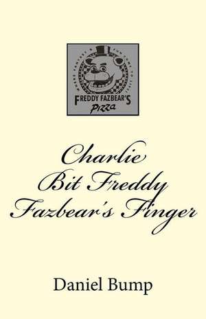 Charlie Bit Freddy Fazbear's Finger de Bump, Dr Daniel