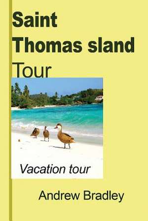 Saint Thomas Island Tour de Andrew Bradley