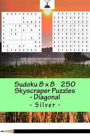 Sudoku 8 X 8 - 250 Skyscraper Puzzles _Diagonal - Silver de Pitenko, Andrii