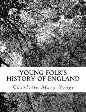 Young Folk's History of England de Charlotte Mary Yonge