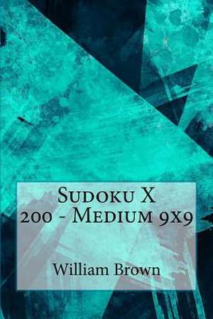 Sudoku X 200 - Medium 9x9 de William Brown