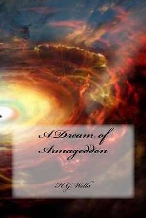 A Dream of Armageddon de H. G. Wells