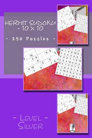 Hermit Sudoku - 10 X 10 - 250 Puzzles - Level Silver de Pitenko, Andrii