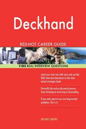 Deckhand Red-Hot Career Guide; 1183 Real Interview Questions de Careers, Red-Hot