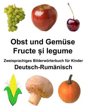 Deutsch-Rumanisch Obst Und Gemuse Zweisprachiges Bilderworterbuch Fur Kinder de Richard Carlson Jr