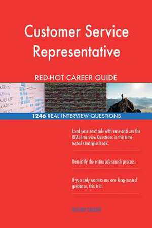 Customer Service Representative Red-Hot Career; 1246 Real Interview Questions de Careers, Red-Hot