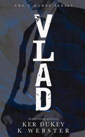 Vlad (the V Games Series #1) de Ker Dukey