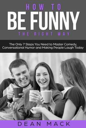 How to Be Funny de Mack, Dean