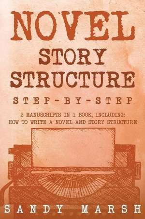 Novel Story Structure de Marsh, Sandy