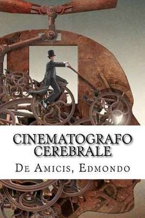 Cinematografo Cerebrale de Edmondo, De Amicis