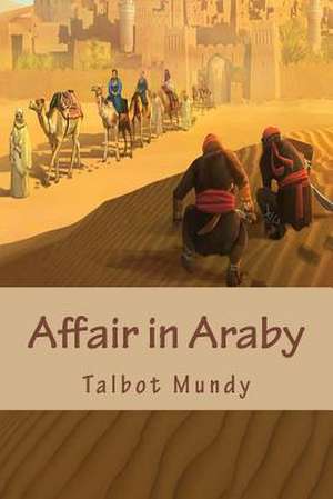 Affair in Araby de Talbot Mundy