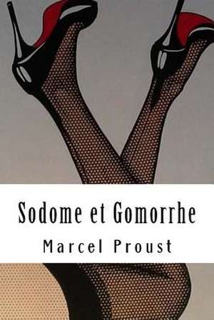 Sodome Et Gomorrhe de Marcel Proust
