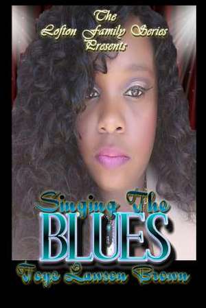 Singing the Blues de Toye Lawson Brown