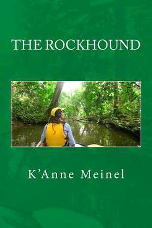 The Rockhound de K'Anne Meinel