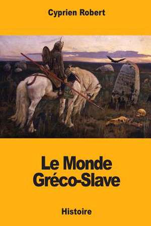 Le Monde Gr'co-Slave de Robert, Cyprien