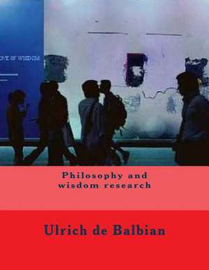 Philosophy and Wisdom Research de de Balbian, Ulrich