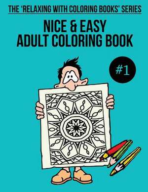 Nice & Easy Adult Coloring Book #1 de Trevor Mulligan