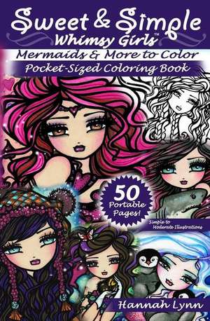 Sweet & Simple Mermaids & More to Color Pocket-Sized Coloring Book de Hannah Lynn