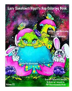 Lacy Sunshine's Hippity Hop Coloring Book de Heather Valentin