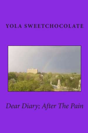 Dear Diary; After the Pain de Sweetchocolate, Yola