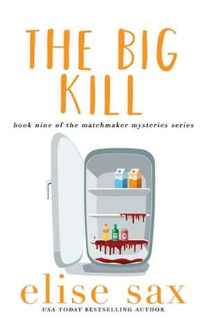 The Big Kill de Elise Sax