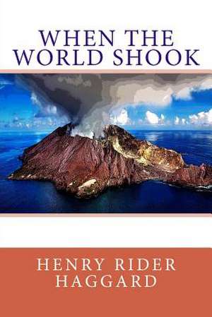 When the World Shook de Henry Rider Haggard