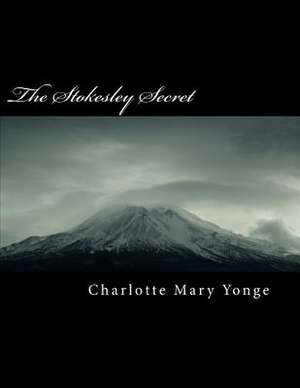 The Stokesley Secret de Charlotte Mary Yonge