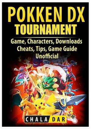 Pokken Tournament DX Game, Characters, Downloads, Cheats, Tips, Game Guide Unofficial de Chala Dar