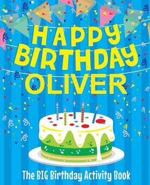 Happy Birthday Oliver - The Big Birthday Activity Book de Birthdaydr