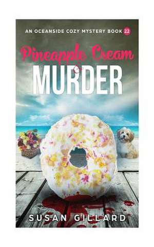 Pineapple Cream & Murder de Susan Gillard