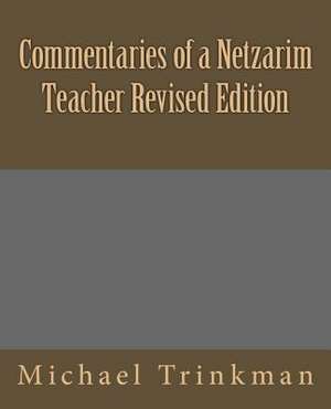 Commentaries of a Netzarim Teacher Revised Edition de Trinkman, Dr Michael