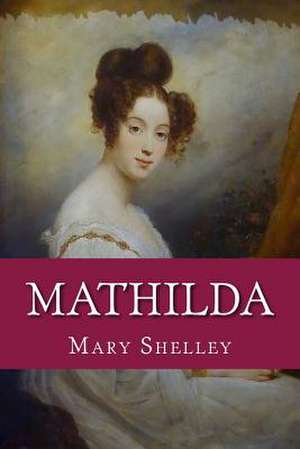 Mathilda de Mary Shelley