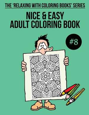 Nice & Easy Adult Coloring Book #8 de Trevor Mulligan