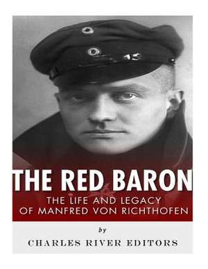 The Red Baron de Charles River Editors