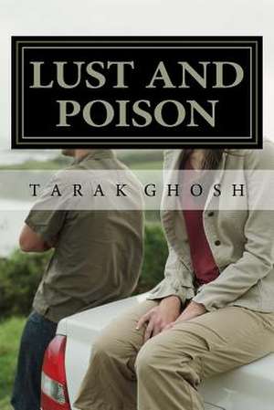 Lust & Poison de Ghosh, Tarak