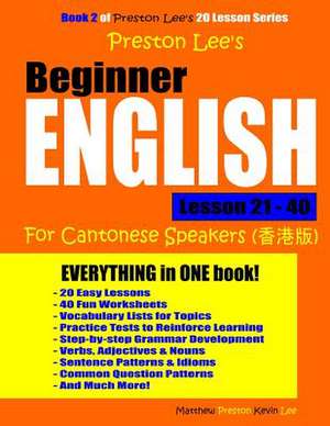 Preston Lee's Beginner English Lesson 21 - 40 for Cantonese Speakers de Matthew Preston