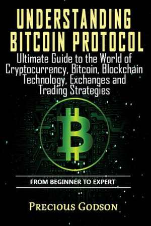 Understanding Bitcoin Protocol de Godson, Precious C.