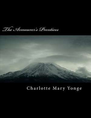 The Armourer's Prentices de Charlotte Mary Yonge