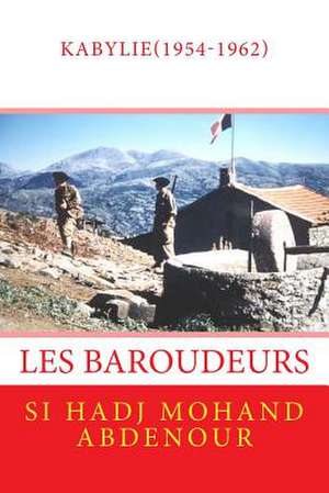 Les Baroudeurs de Kabylie de Abdenour Si Hadj Mohand