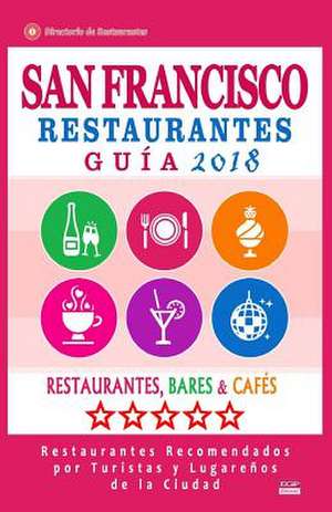 San Francisco Guia de Restaurantes 2018 de Gundrey, Henry a.