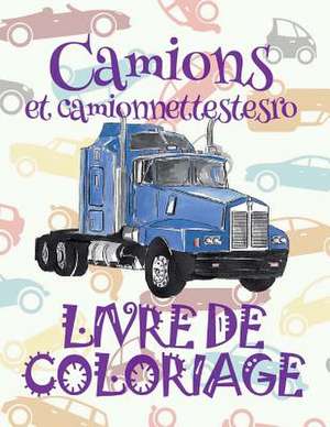 Camions Et Camionnettestesro Livre de Coloriage de France, Kids Creative