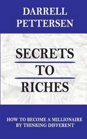 Secrets to Riches de Pettersen, Darrell