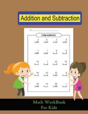 Addition and Subtraction Math Work Book for Kids de Lequire, Marin