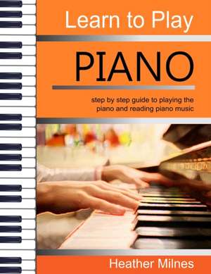 Learn to Play Piano de Heather Milnes